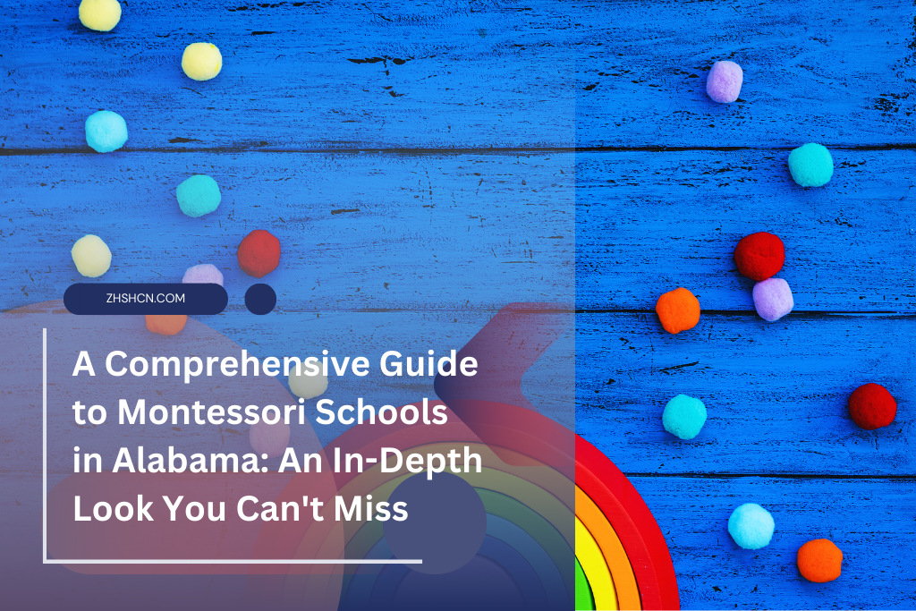 A Comprehensive Guide to Montessori Schools in Alabama