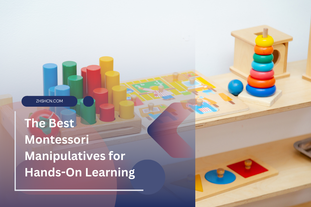 Los mejores manipulativos Montessori para el aprendizaje práctico