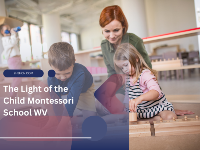The Light of the Child Montessori School WV
