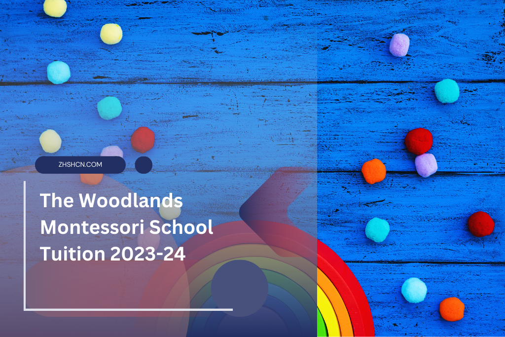 The Woodlands Montessori School Tuition 2023-24