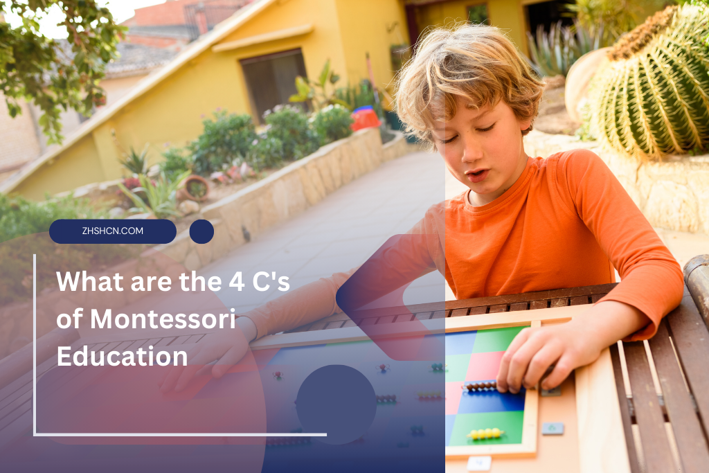 What are the 4 C’s of Montessori Education?
